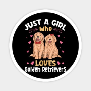 Just a Girl who Loves Golden Retrievers Magnet